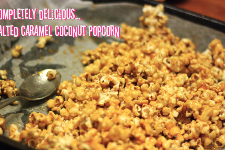 Salted Caramel Coconut Popcorn